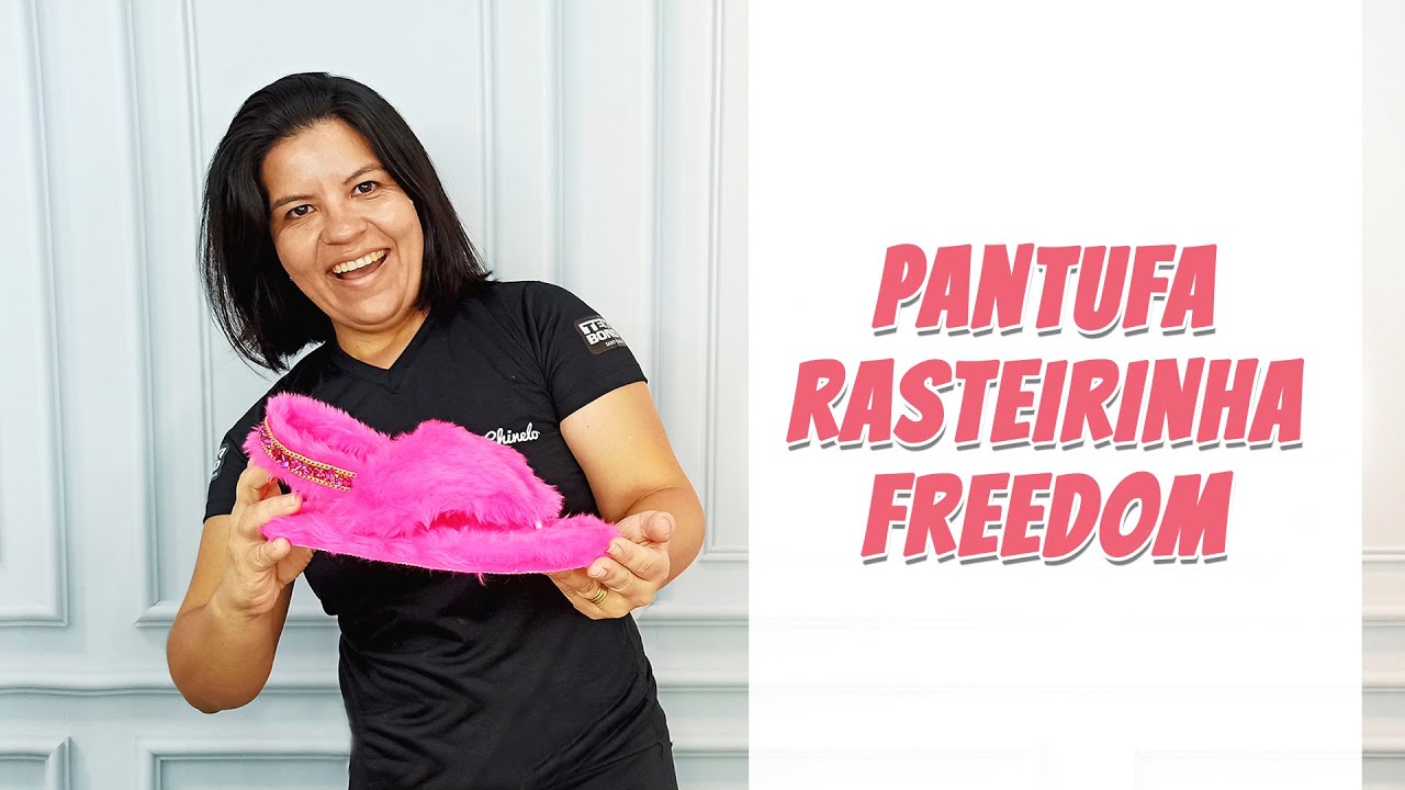 VIDEOAULA - Pantufa Rasteirinha Freedom (Semana da Pantufa - Sr. Chinelo)
