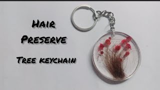 How To Preserve Hair In Epoxy Resin | Making Keychain With Preserve Hair Shape Of Tree🌳