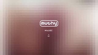 Video thumbnail of "Muchy - Miłość"