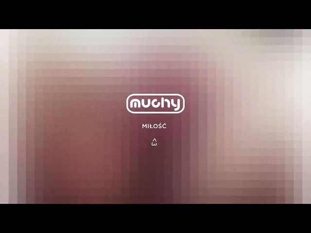 Muchy - Miłość