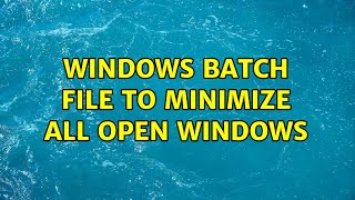 Windows batch file to minimize all open windows