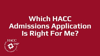 Which HACC Admissions Application Is Right For Me?