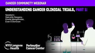 Cancer Clinical Trials: Basics, Timeline, Safety, Risks/Benefits &amp; Myths (Part 1)