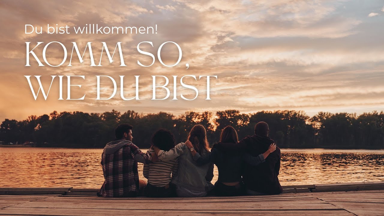 Komm so wie du bist - Du bist willkommen! I Annegret Lange-Müller I Gottesdienst
