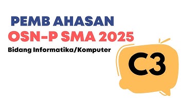 Pembahasan Soal OSNP Informatika 2025 No C3