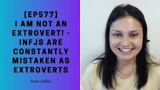 I Am Not An Extrovert! - INFJs Are Constantly Mistaken As Extroverts