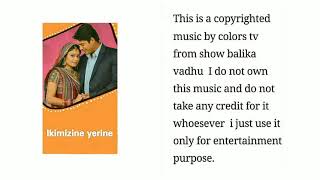 188 Ikimizin yerine.Balika vadhu background music