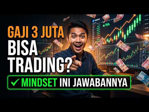 Gaji 3 Juta Bisa Trading? INI Mindset yang Mengubah Segalanya
