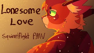 [ LONESOME LOVE ] Squirrelflight PMV