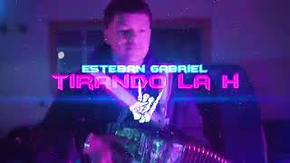 Esteban.    Gabriel -tirando.    La.   H