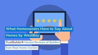 Homes by WestBay Reviews |  TrustBuilder®
