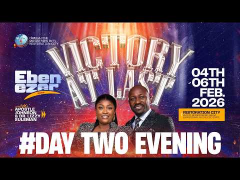 Ebenezer 2026 OFM 22 Apostle Johnson Dr Lizzy Suleman Day 2 Evening 5th Feb 2026 