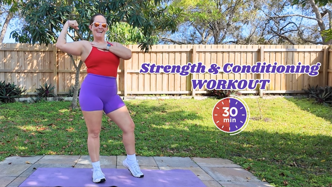 30 Minute Strength & Conditioning Workout [Full Body]