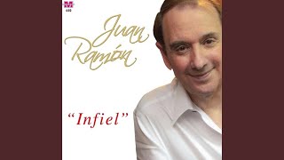 Video thumbnail of "Juan Ramón - Infiel"