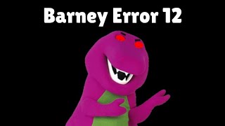 Barney Error 12