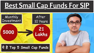 Best Small Cap Funds for SIP | Best Mutual Fund Schemes For Long Term #mutualfundsinvestment