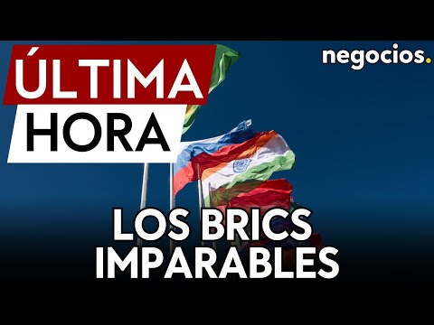&Uacute;LTIMA HORA | Los BRICS siguen imparables: 25 pa&iacute;ses est&aacute;n listos para unirse a la alianza en 2024