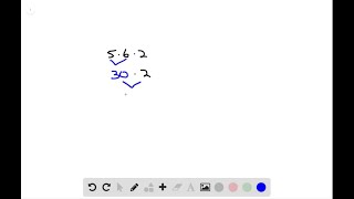 Evaluate the expression. 5 ·6 ·2