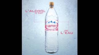 CamRo - L'Alcool C'est De L'Eau