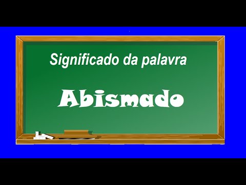 Significado da palavra Abismado - YouTube
