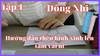 Hướng Dẫn Thêu Hình Xinh Xinh Lên Tấm Vải Nỉ