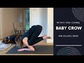 Yoga Arm Balance Series | Bala Kakasana - How to Baby Crow Pose