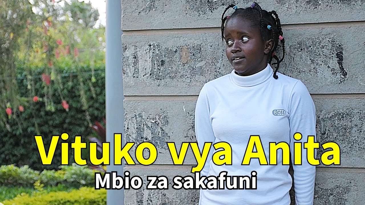 VITUKO VYA ANITA EP 12 | MBIO ZA SAKAFUNI | MAKOTHE | UTANA TV