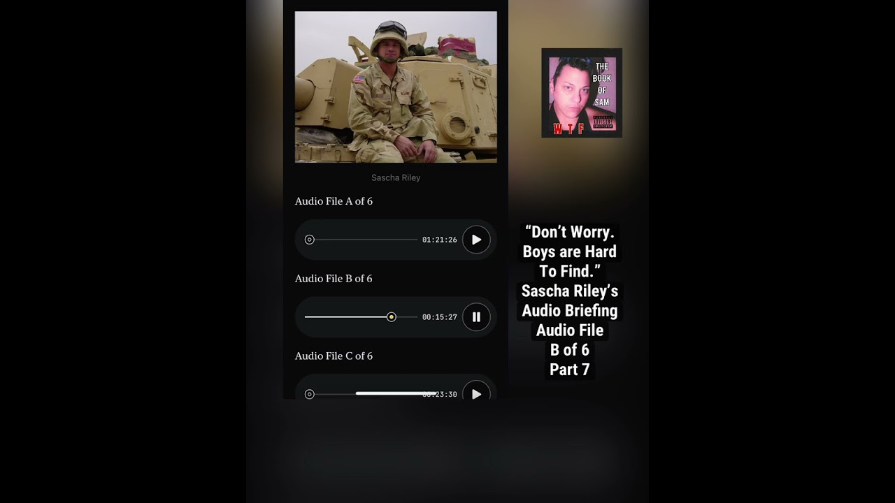 B “Don’t Worry. Boys are Hard To Find.” Sascha Riley’s Audio Briefing Audio File B of 6 Part 7