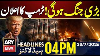 Biggest War Against Iran - Trump's Shocking Statement | Heavy Rain Alert | 4 PM Headlines | ARY News