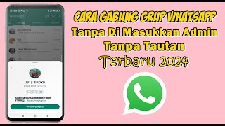 Cara Masuk Grup Whatsapp Tanpa Admin Dan Tautan 2024