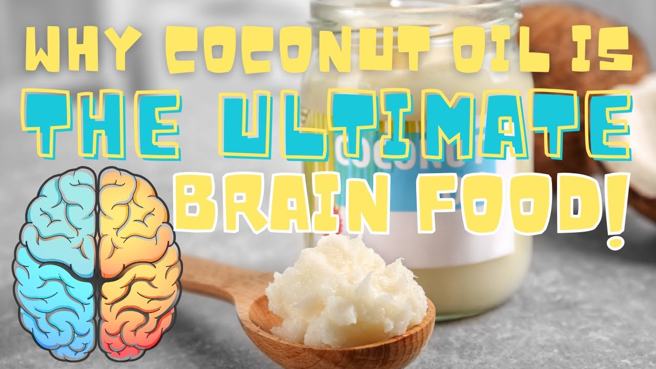 Why Coconut Oil Is The Ultimate Brain Food