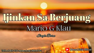 Mario G Klau - Ijinkan Sa Berjuang ll Daema Lirik Official ll Lirik Video.