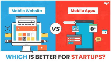 Website VS Mobile App- Which Is Better For Startups?