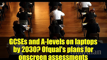 GCSEs and A-levels on laptops by 2030? Ofqual