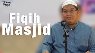 Kajian Islam : Fiqih Seputar Masjid - Ustadz Dr Firanda Andirja, MA