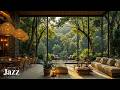 Relaxing Forest Indoor Jazz | Soft Piano Jazz With Nature Coffee Shop Ambience For A Good Mood
