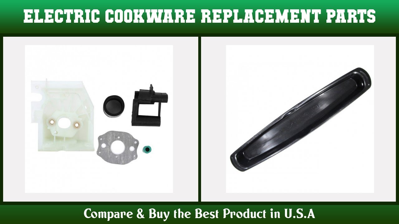 Top 10 Electric Cookware Replacement Parts to buy in USA 2021 | Price & Review