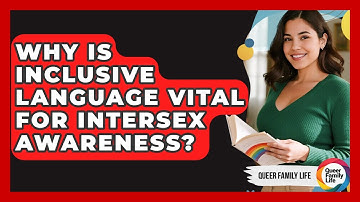Why Is Inclusive Language Vital For Intersex Awareness? - Queer Family Life