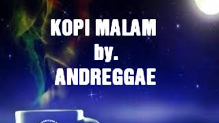 ANDREGGAE 夜の珈琲 New Single KOPI MALAM (official music video)