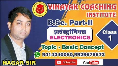 B.Sc.Part-II/Phy.(Electronic)Class-11/Vinayak Coaching Institute,Jaipur