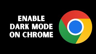 How to Enable Dark Mode on Google Chrome [2023]