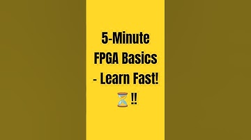 📌 5-Minute FPGA Basics – Learn Fast! ⏳!!