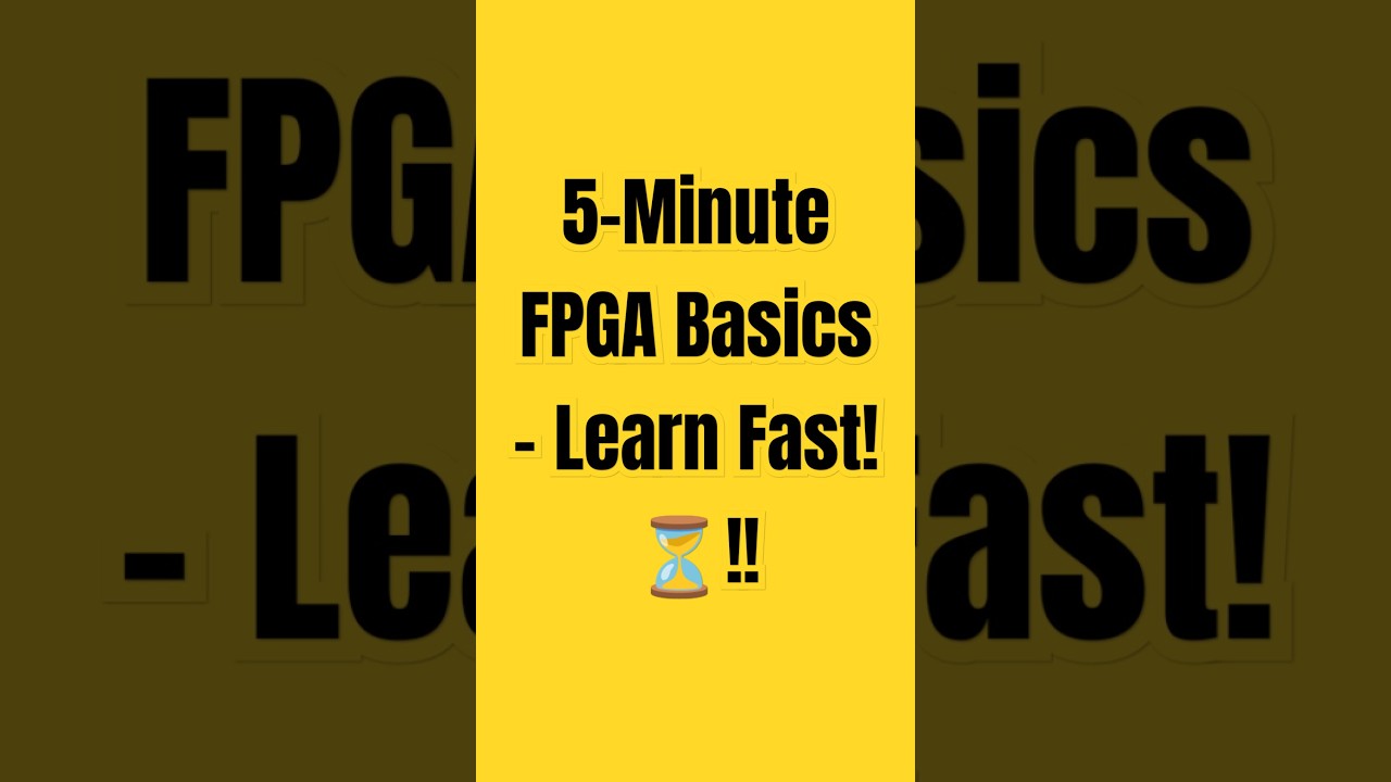 📌 5-Minute FPGA Basics – Learn Fast! ⏳!!