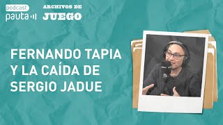 Fernando Tapia sobre Sergio Jadue: auge y caída de un corrupto