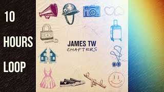 James TW - When you love someone - 10 hours