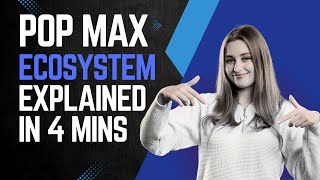 The Pop Max (Popmax) Ecosystem Explained in 4 Minutes