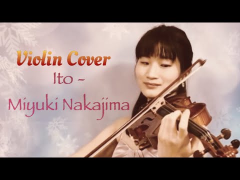 中島みゆき-糸 Miyuki Nakajima-Ito Violin cover