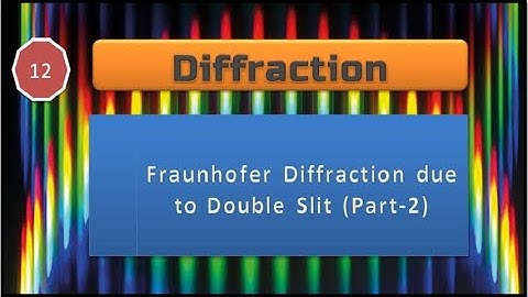 Diffraction | Fraunhofer Diffraction due to Double Slit (Part 2)