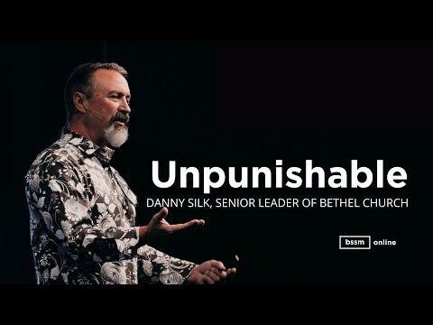 Unpunishable by Danny Silk | Full Length Teaching at BSSM Online