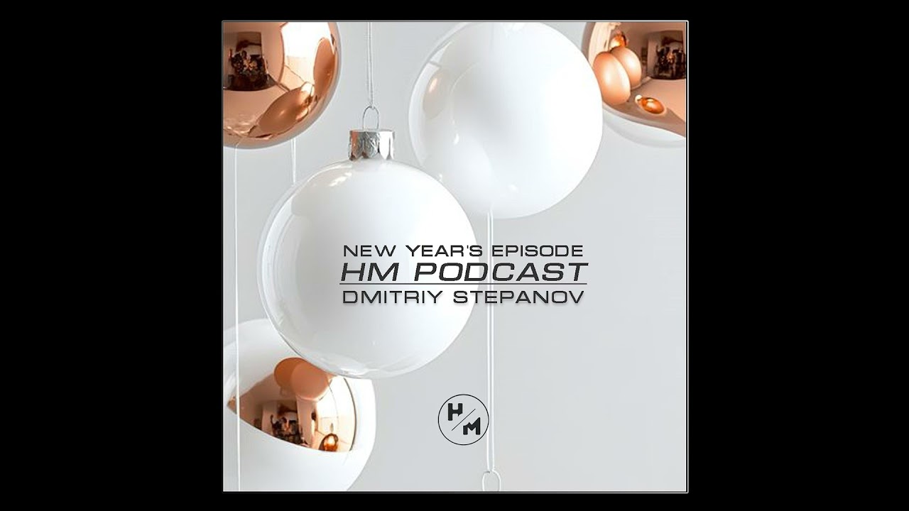 DJ.ru Микс: Dmitriy Stepanov — HM Podcast 2025 | New Year's Episode 08